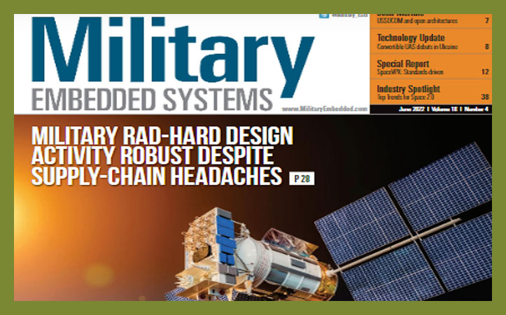 Military Embedded Systems – Industry Spotlight: Rad-hard Electronics Design Trends