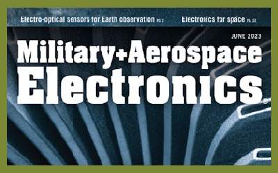 Military & Aerospace Electronics June issue Military & Aerospace Electronics